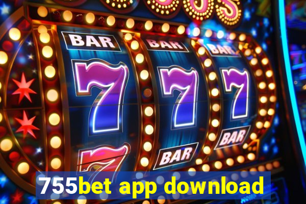 755bet app download